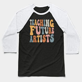 Teaching Future Artists Retro Teacher Baseball T-Shirt